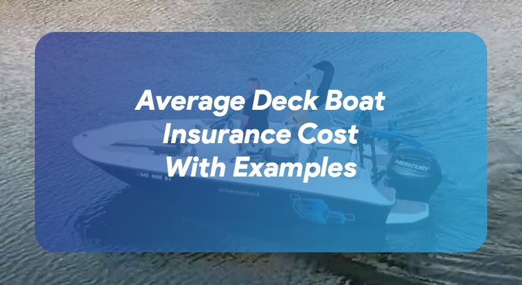 Average Deck Boat Insurance Cost With Examples